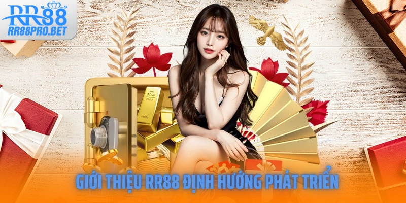 Giới thiệu RR88 định hướng phát triển